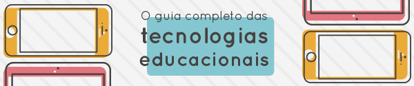 Guia completo das tecnologias educacionais